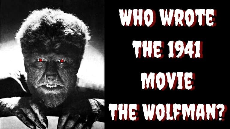 Who wrote the 1941 Classic Horror Movie “The Wolfman”